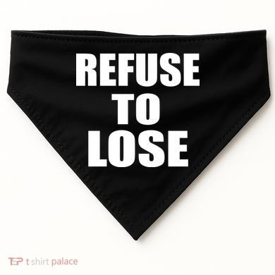 Refuse To Lose USA-Made Doggie Bandana