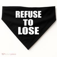 Refuse To Lose USA-Made Doggie Bandana thumb 0
