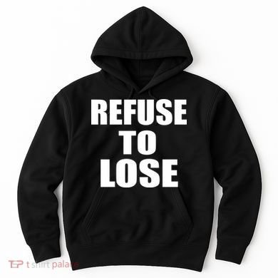 Refuse To Lose Hoodie