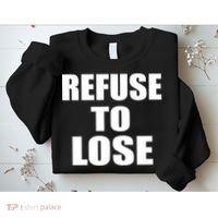 Refuse To Lose Sweatshirt thumb 2