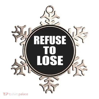 Refuse To Lose Ornament