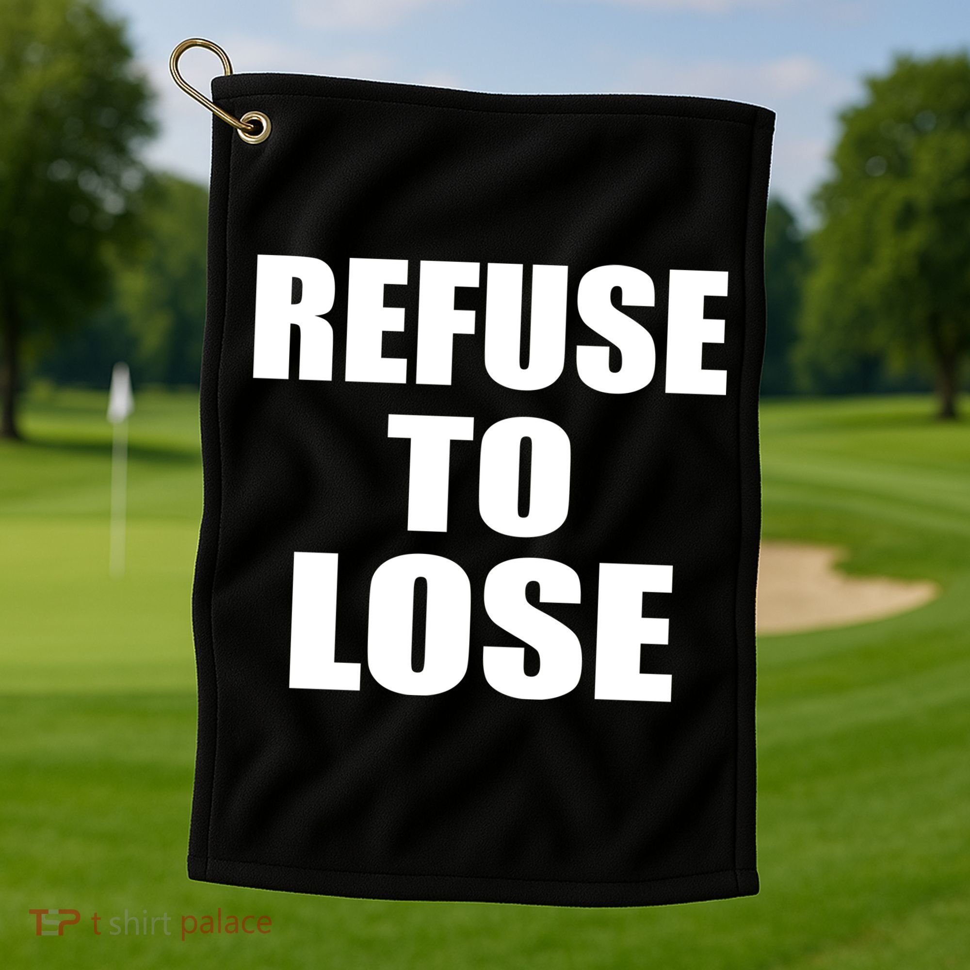 Refuse To Lose Golf Towel