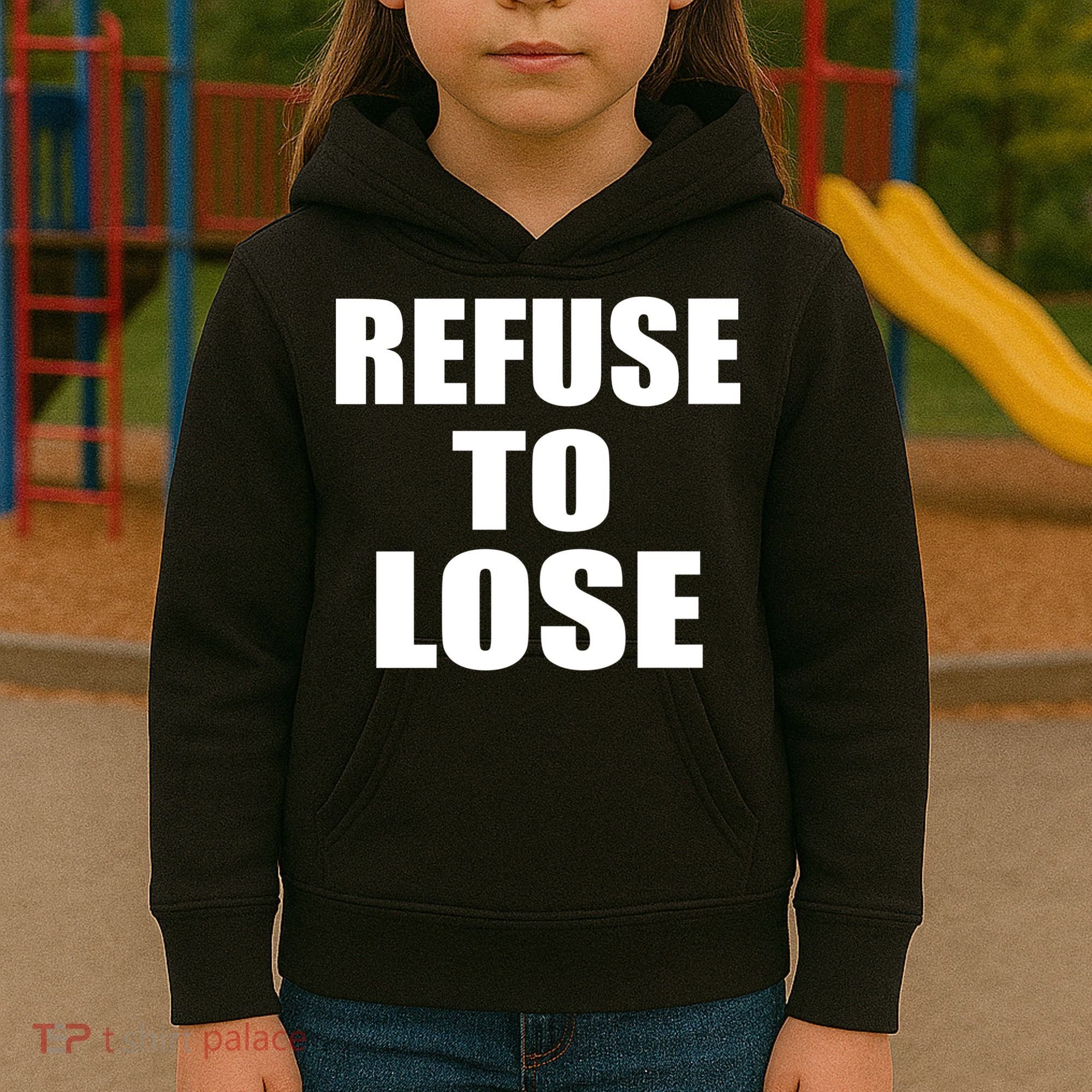 Refuse To Lose Kids Hoodie