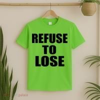 Refuse To Lose T-Shirt thumb 2