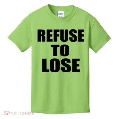 Refuse To Lose Kids T-Shirt