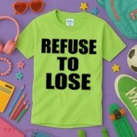 Refuse To Lose Kids T-Shirt thumb 3