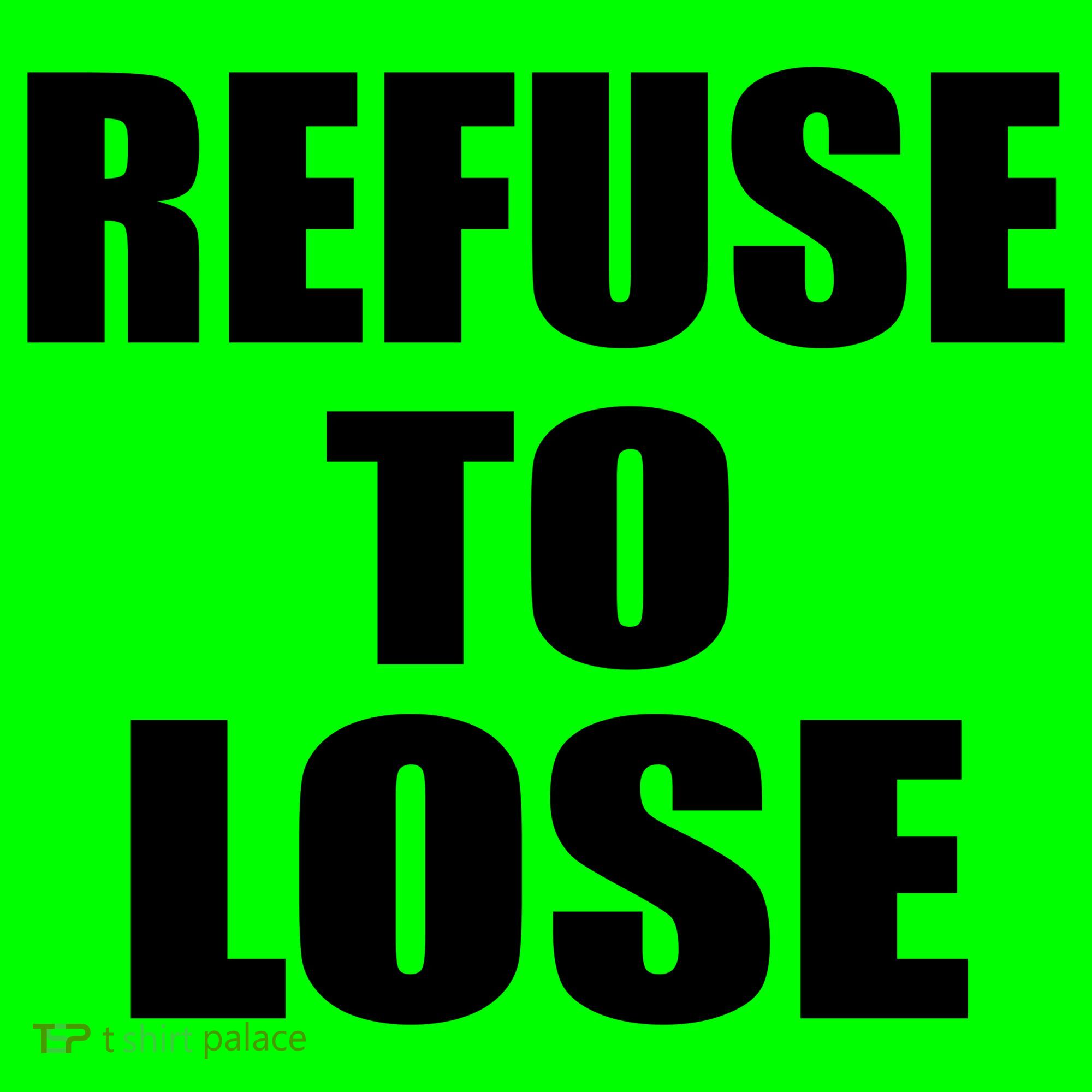 Refuse To Lose Kids T-Shirt