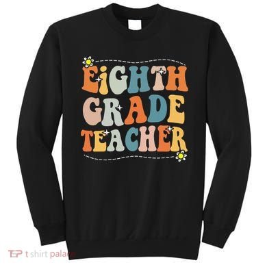 Retro Eighth Grade Teacher Funny 8th Grade Teacher Life Sweatshirt