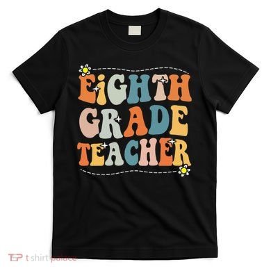 Retro Eighth Grade Teacher Funny 8th Grade Teacher Life T-Shirt