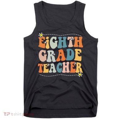 Retro Eighth Grade Teacher Funny 8th Grade Teacher Life Tank Top