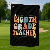 Retro Eighth Grade Teacher Funny 8th Grade Teacher Life Golf Towel thumb 1
