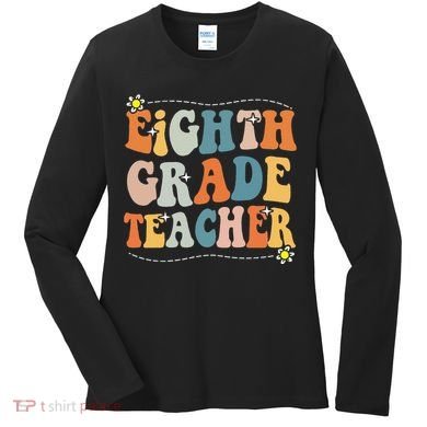 Retro Eighth Grade Teacher Funny 8th Grade Teacher Life Women's Long Sleeve Shirt
