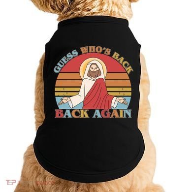 Retro Easter Guess Who Back Again Jesus Resurrection Doggie Tank