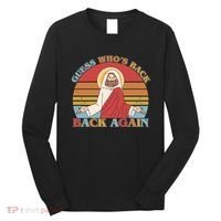 Retro Easter Guess Who Back Again Jesus Resurrection Long Sleeve Shirt thumb 0