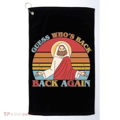 Retro Easter Guess Who Back Again Jesus Resurrection Golf Towel