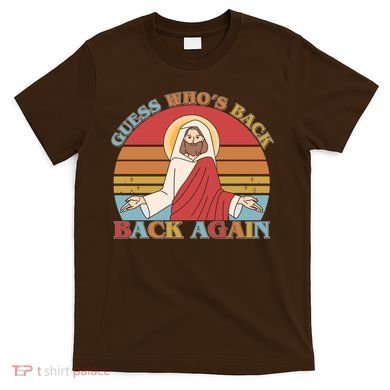 Retro Easter Guess Who Back Again Jesus Resurrection T-Shirt