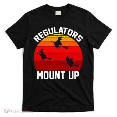 Regulators Mount Up T-Shirt