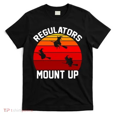 Regulators Mount Up T-Shirt
