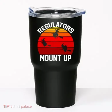 Regulators Mount Up Tumbler