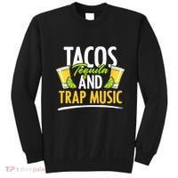 Rap Edm Hiphop Rapper Tacos Tequila And Trap Music Sweatshirt thumb 0