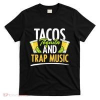 Rap Edm Hiphop Rapper Tacos Tequila And Trap Music T-Shirt thumb 0