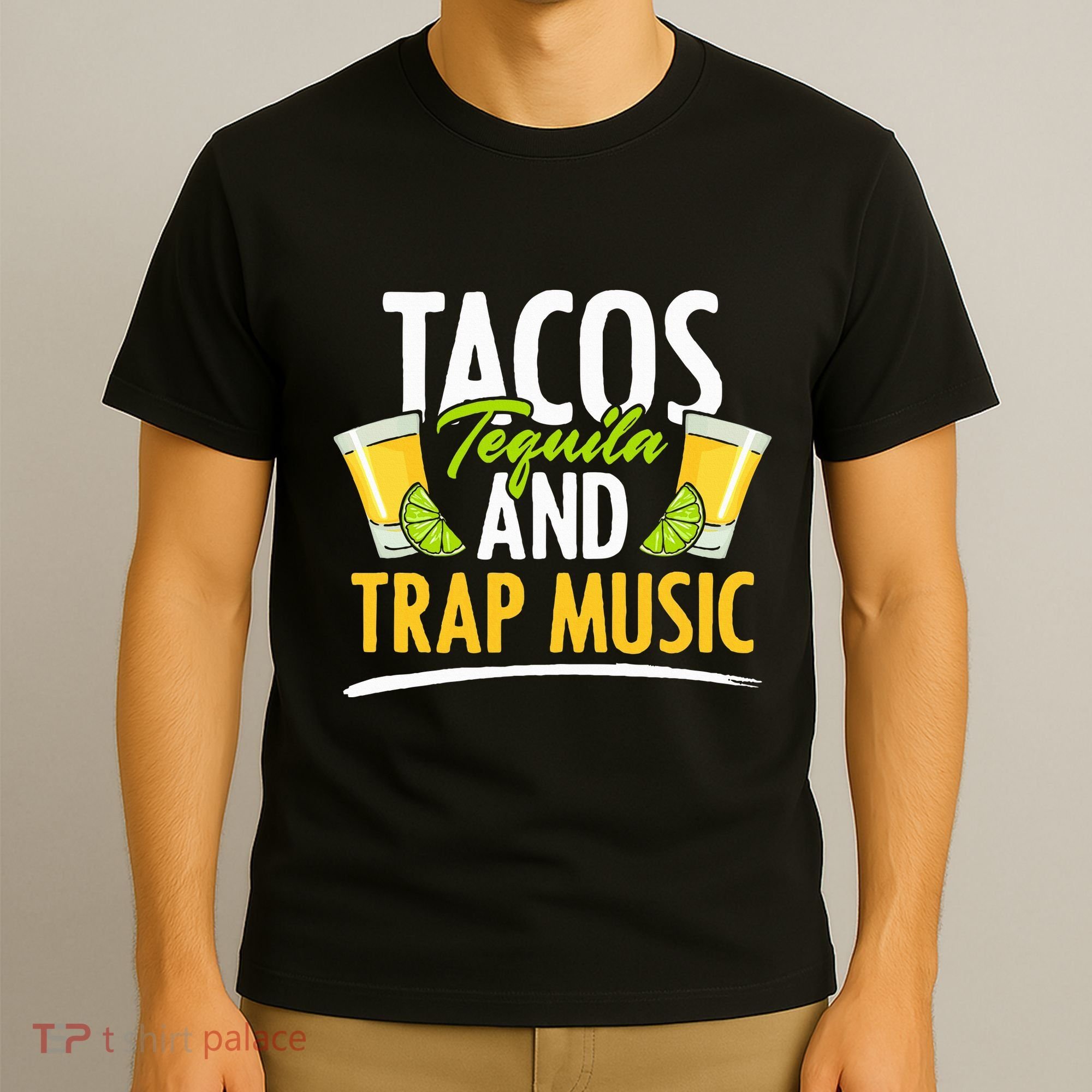 Rap Edm Hiphop Rapper Tacos Tequila And Trap Music T-Shirt