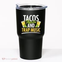 Rap Edm Hiphop Rapper Tacos Tequila And Trap Music Tumbler thumb 0