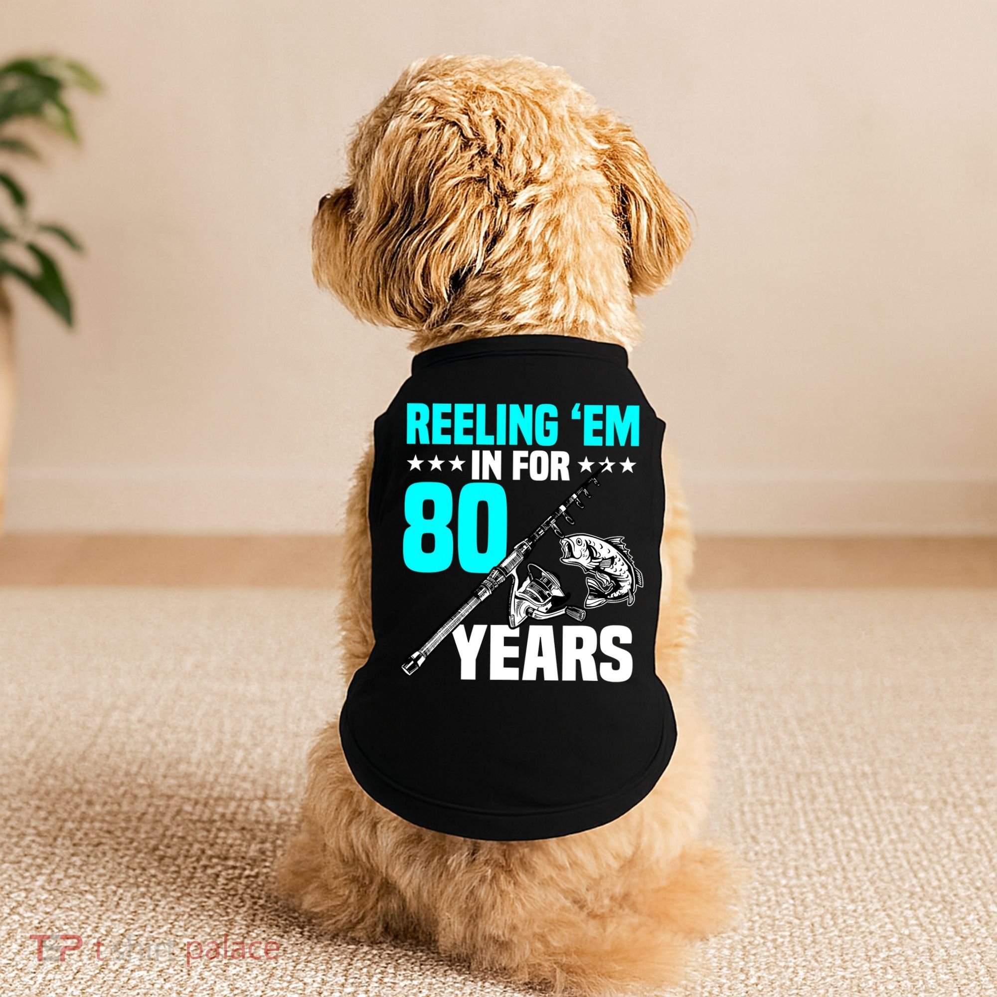 Reeling Em In For 80 Years Birthday 80th Bday Celebration Doggie Tank