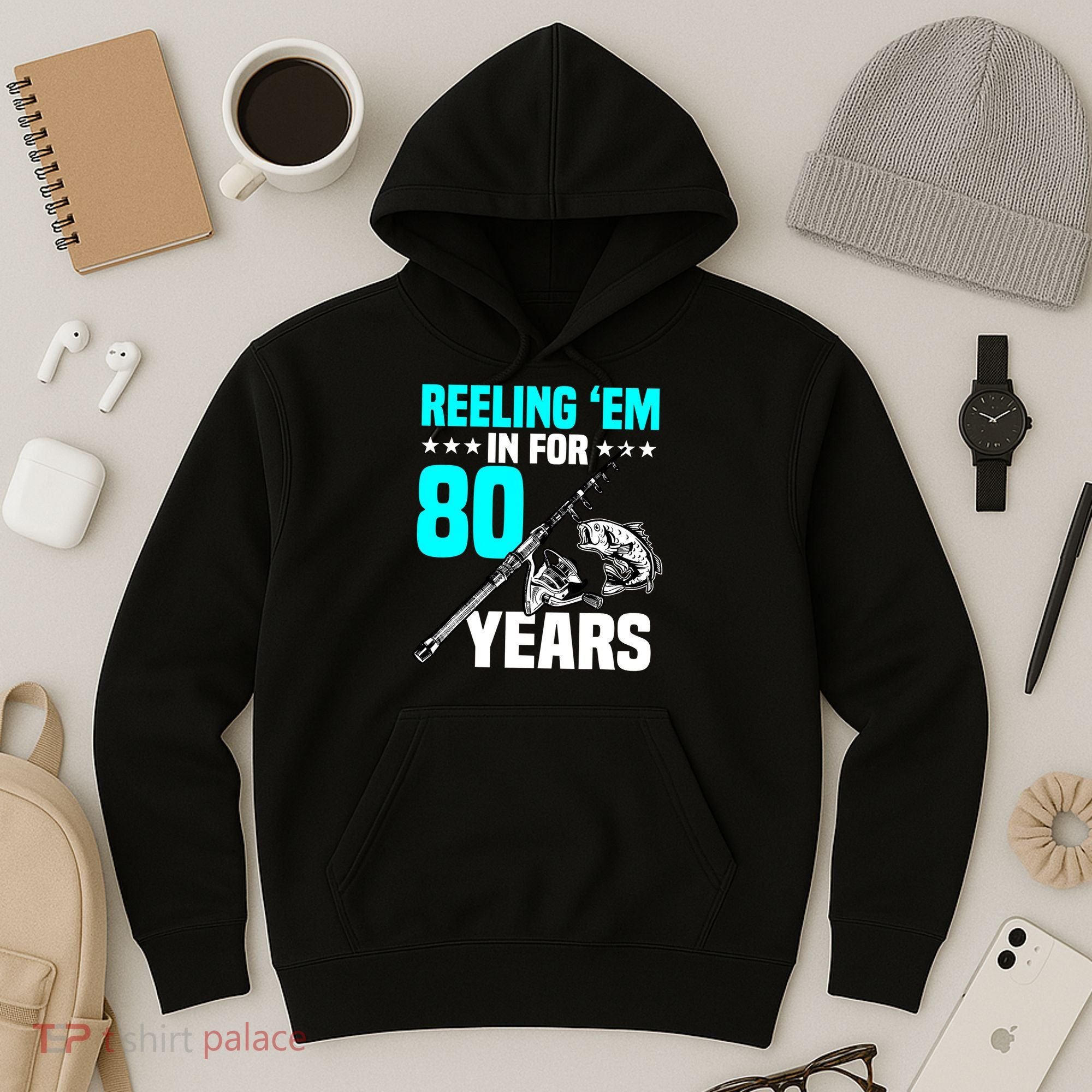 Reeling Em In For 80 Years Birthday 80th Bday Celebration Hoodie