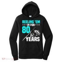 Reeling Em In For 80 Years Birthday 80th Bday Celebration Women's Hoodie thumb 0