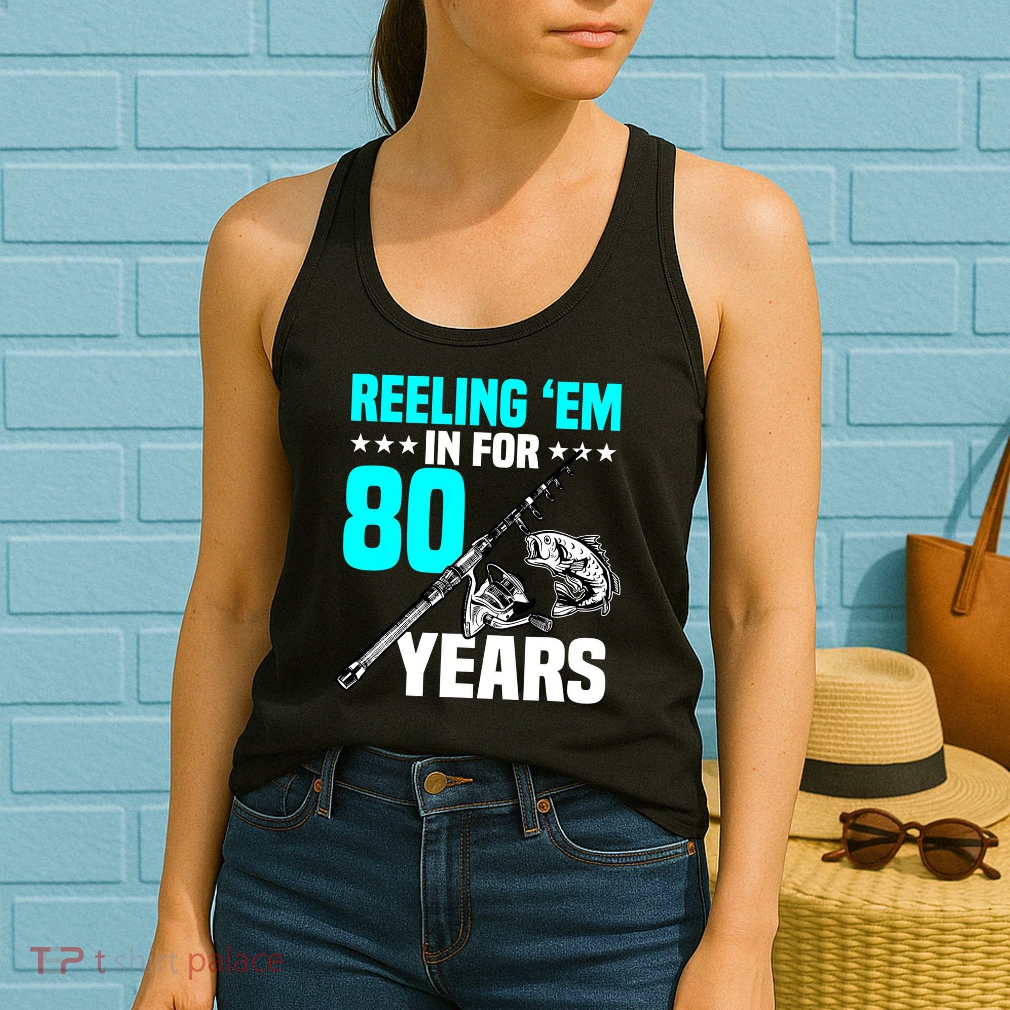 Reeling Em In For 80 Years Birthday 80th Bday Celebration Women's Tank Top