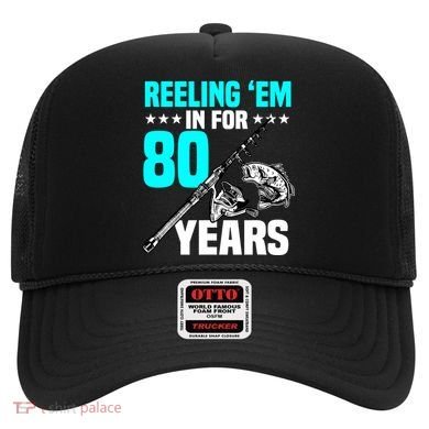 Reeling Em In For 80 Years Birthday 80th Bday Celebration Hat