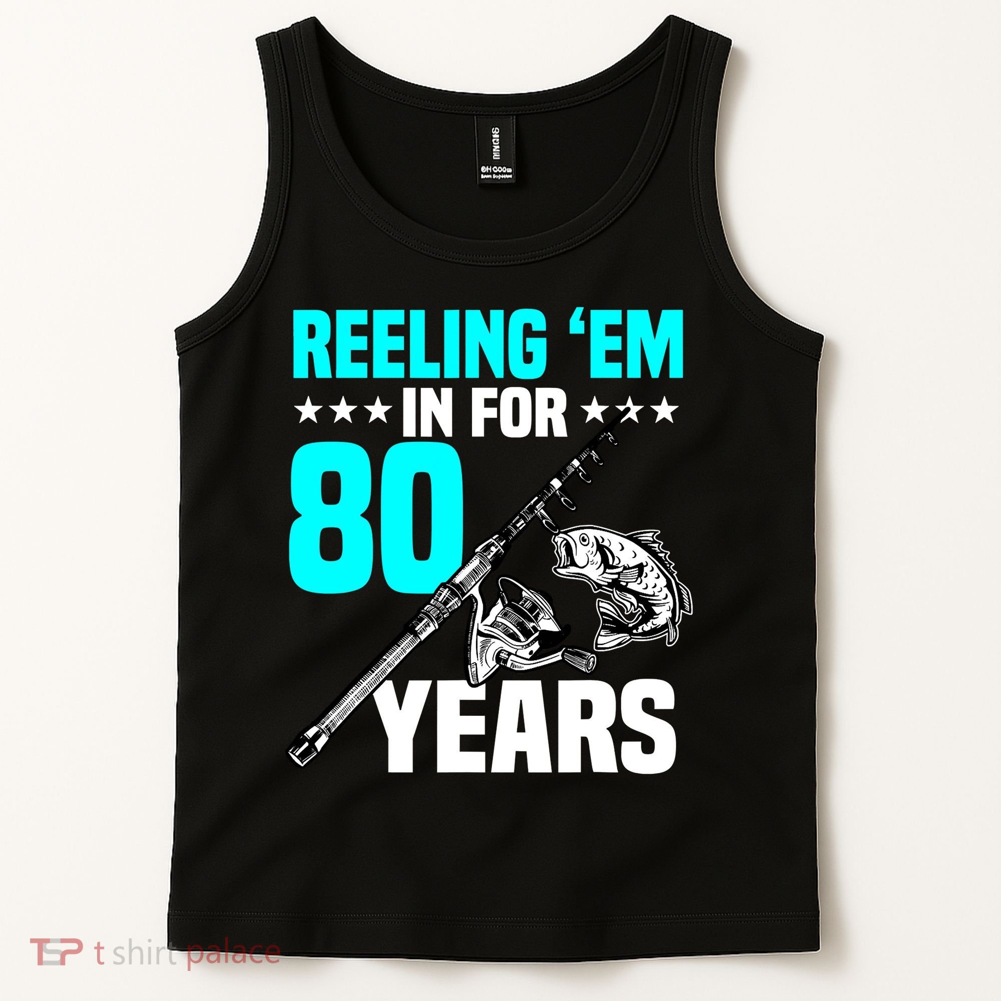 Reeling Em In For 80 Years Birthday 80th Bday Celebration Tank Top