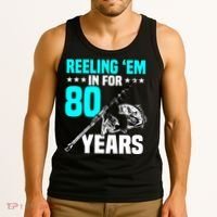 Reeling Em In For 80 Years Birthday 80th Bday Celebration Tank Top thumb 3