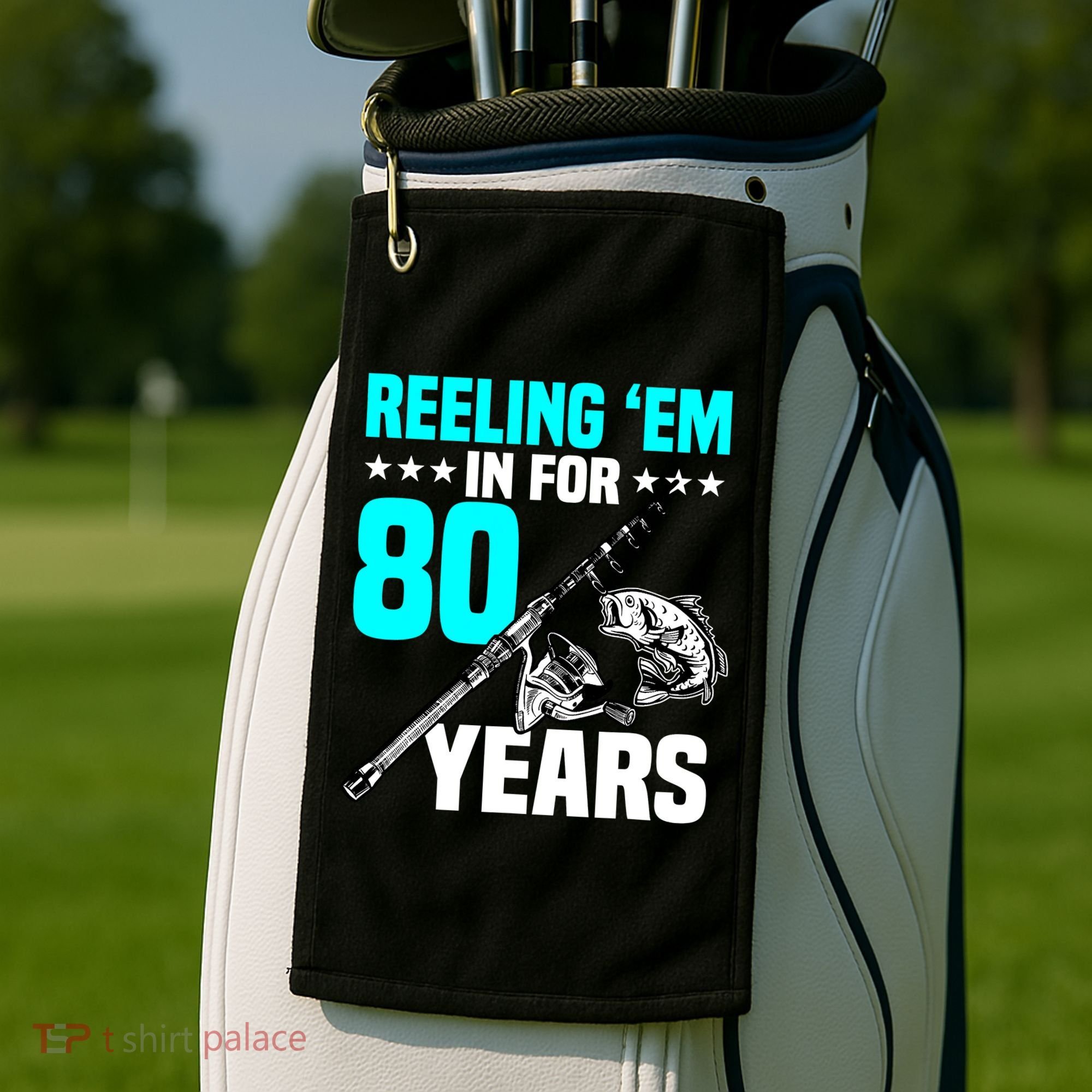 Reeling Em In For 80 Years Birthday 80th Bday Celebration Golf Towel