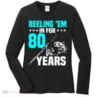 Reeling Em In For 80 Years Birthday 80th Bday Celebration Women's Long Sleeve Shirt thumb 0