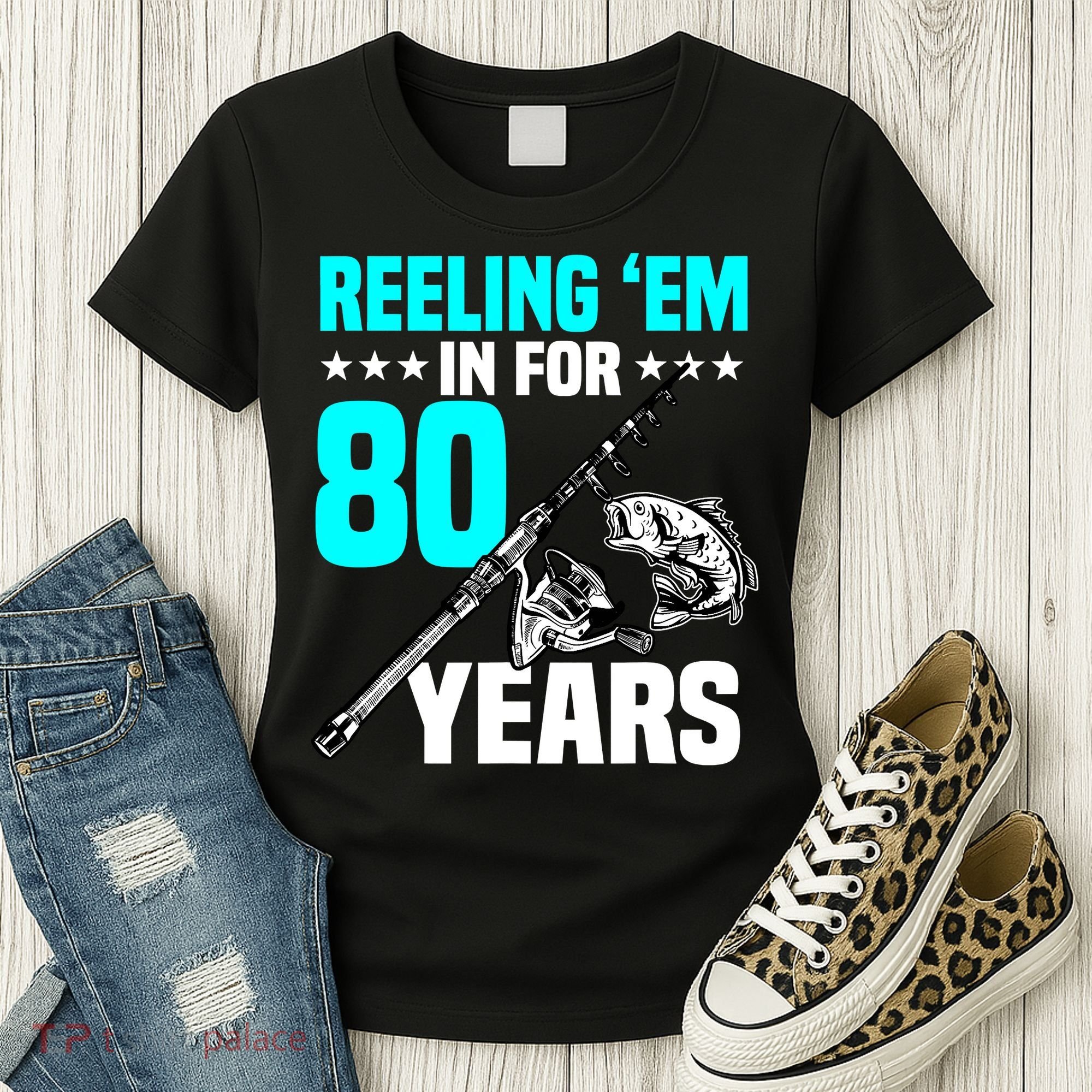 Reeling Em In For 80 Years Birthday 80th Bday Celebration Women's T-Shirt