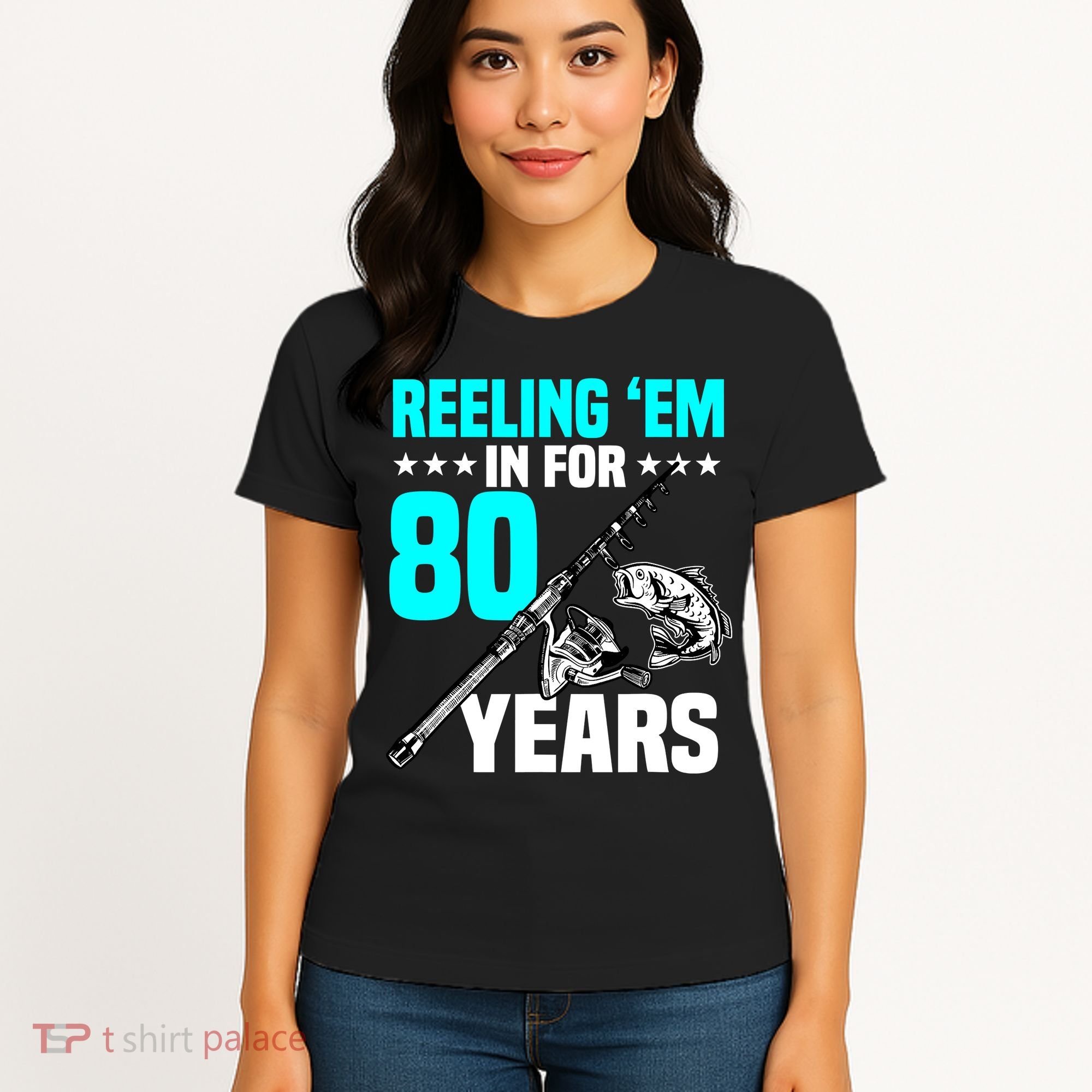 Reeling Em In For 80 Years Birthday 80th Bday Celebration Women's T-Shirt