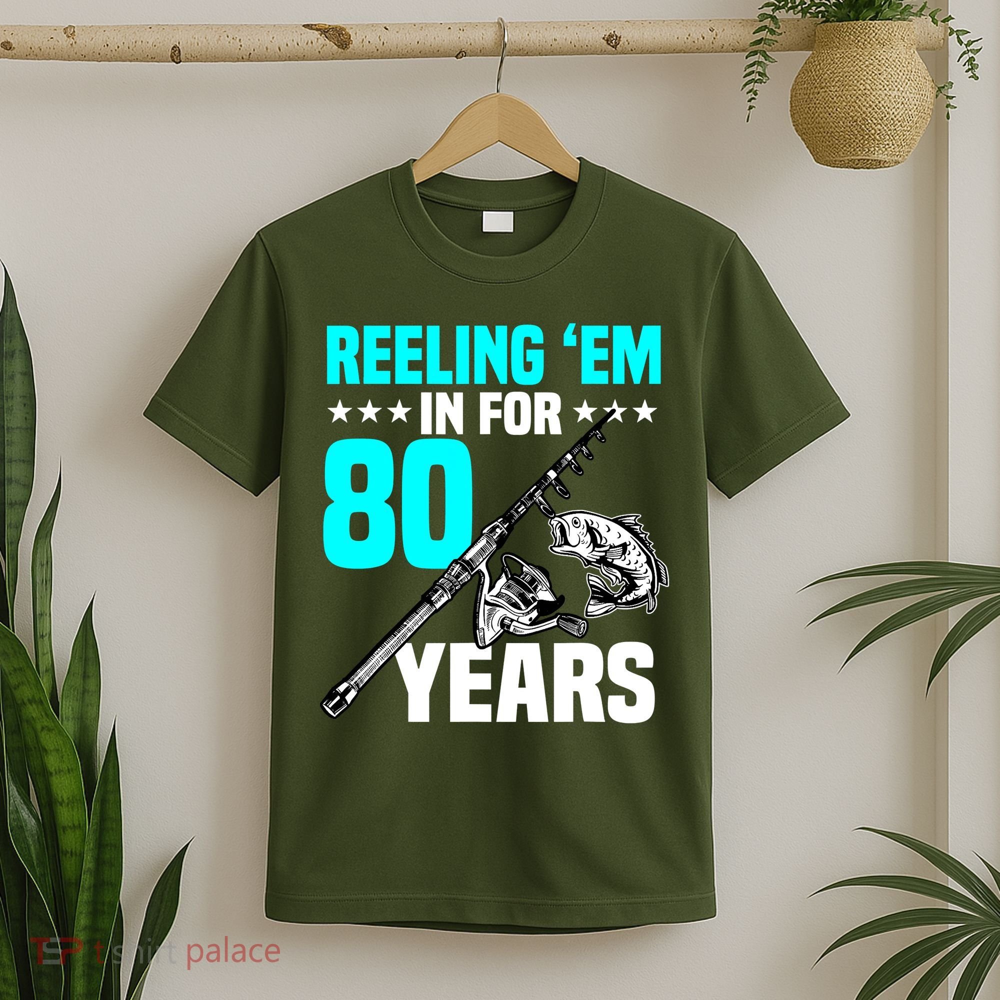 Reeling Em In For 80 Years Birthday 80th Bday Celebration T-Shirt
