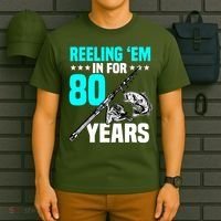 Reeling Em In For 80 Years Birthday 80th Bday Celebration T-Shirt thumb 6