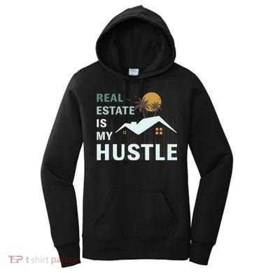 Real Estate Is My Hustle Women's Hoodie