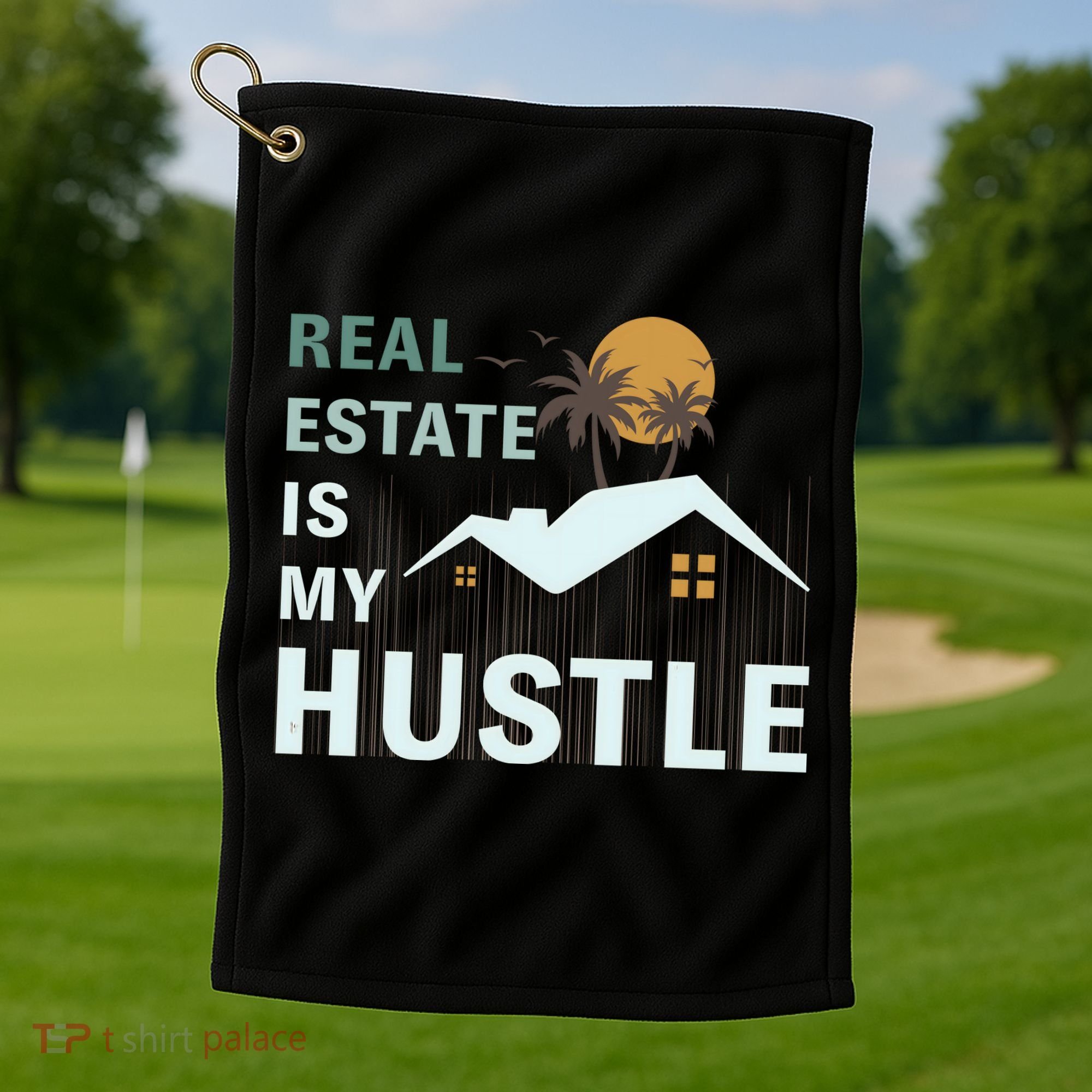 Real Estate Is My Hustle Golf Towel