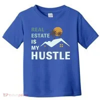 Real Estate Is My Hustle Toddler T-Shirt thumb 0