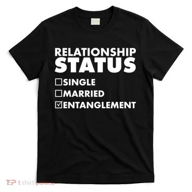 Relationship Status Entanglement T-Shirt