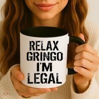 Relax Gringo I'm Legal Funny Immigration Coffee Mug thumb 3