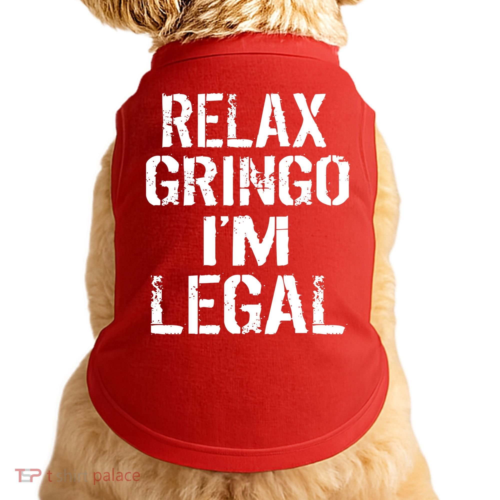 Relax Gringo I'm Legal Funny Immigration Doggie Tank