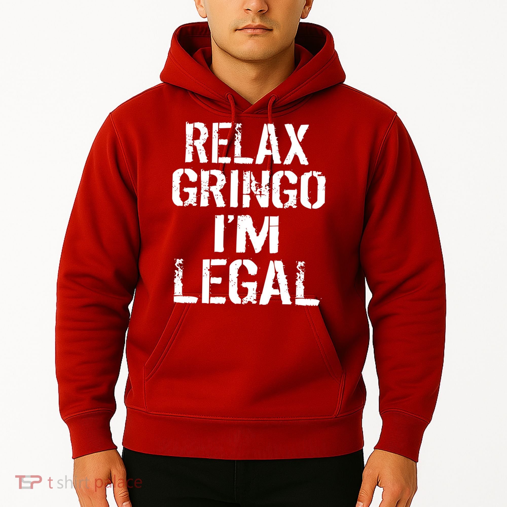 Relax Gringo I'm Legal Funny Immigration Hoodie