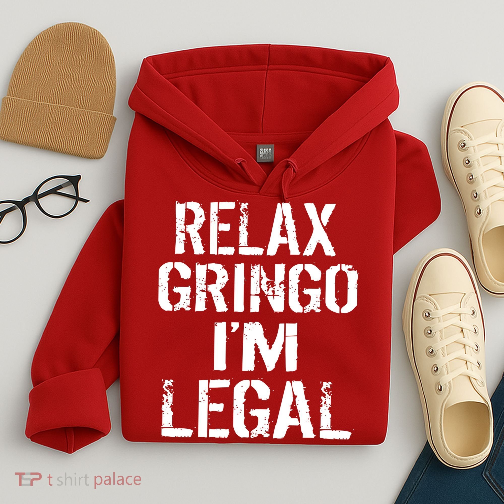 Relax Gringo I'm Legal Funny Immigration Hoodie