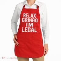 Relax Gringo I'm Legal Funny Immigration Apron thumb 2