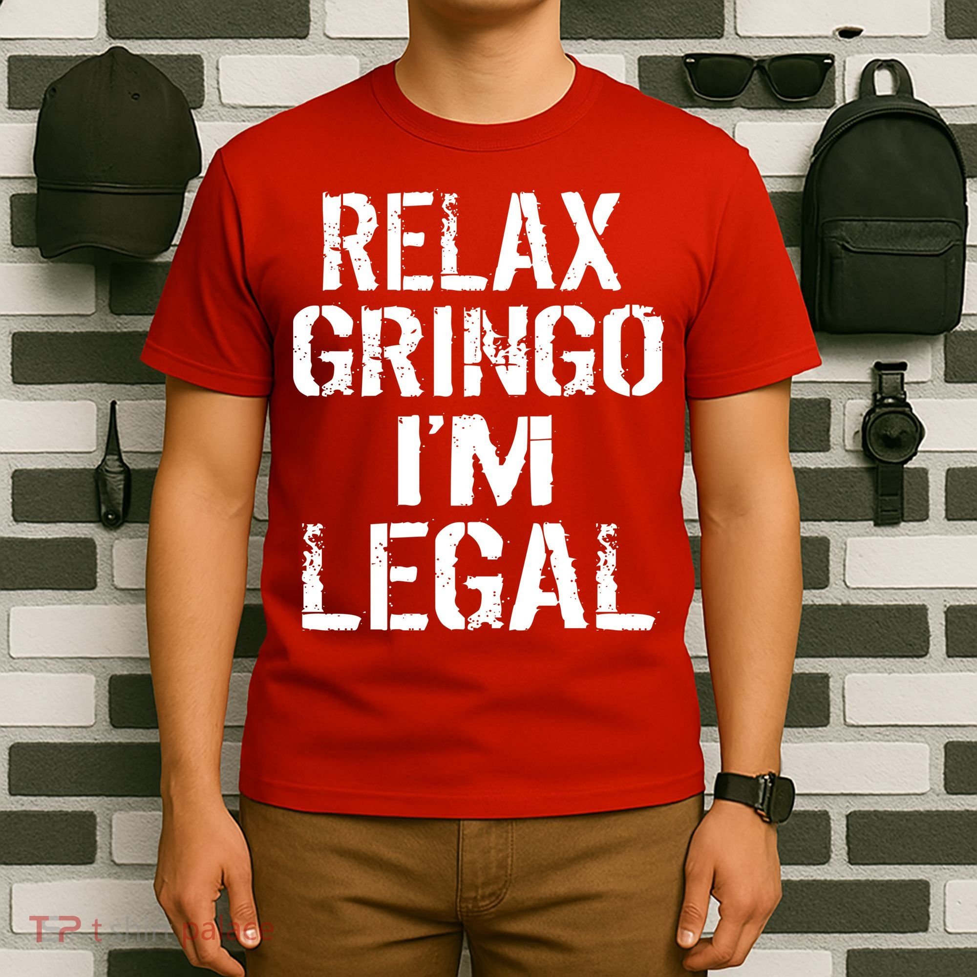 Relax Gringo I'm Legal Funny Immigration T-Shirt